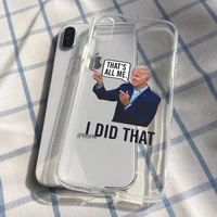 transparent tpu phone case i did that biden stickers for iphone 12 mini 13 11 pro xs max cover x xr 10 8 7 plus 5 6 mobile shell