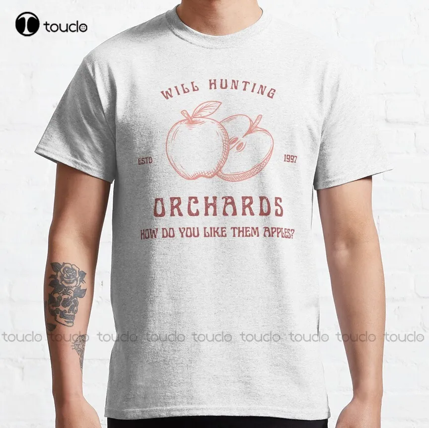 

Will Hunting Orchards - How Do You Like Them Apples Classic T-Shirt Christmas Gift Digital Printing Tee Shirts Xs-5Xl Unisex