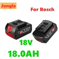 original 18v 18000mah rechargeable li ion battery for bosch 18v battery backup 18 0a portable replacement bat609 indicator light