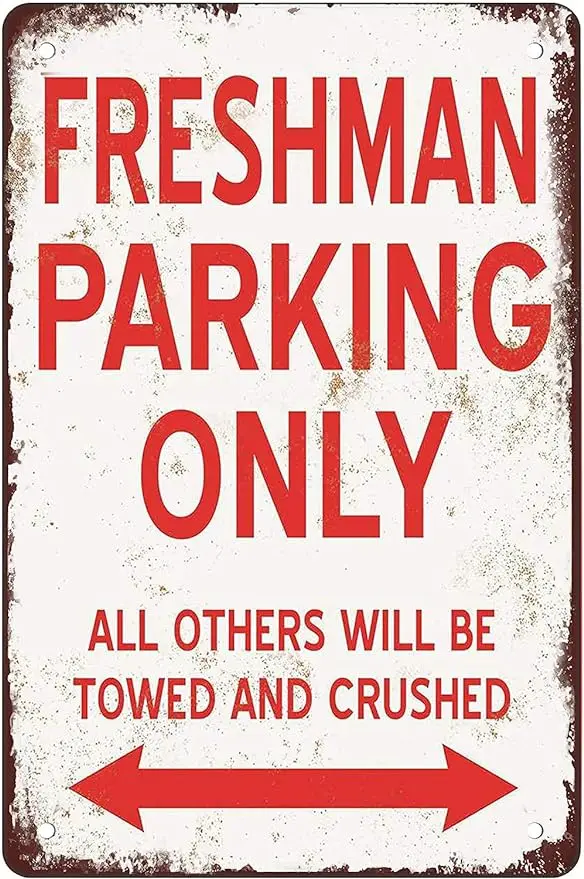 

Freshman Parking Only Metal Tin Sign For,Wall Decor For Home Bars,Restaurants, nostalgic Retro metal Funny sign gift 8x12in