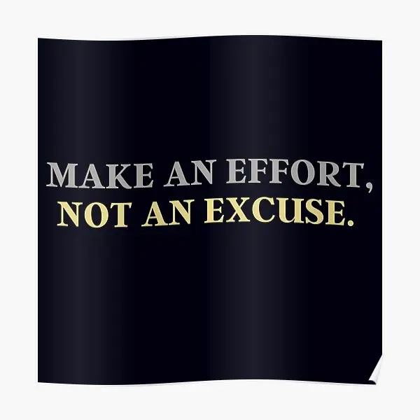 

Make An Effort Not An Excuse Quote Poster Painting Picture Modern Decoration Vintage Home Art Wall Decor Print Room No Frame