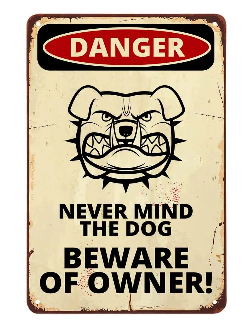 

Never Mind The Dog Beware of Owner Danger Warning Tin Sign,Comic Poster with a Angry Dog Design Vintage Metal Tin Signs