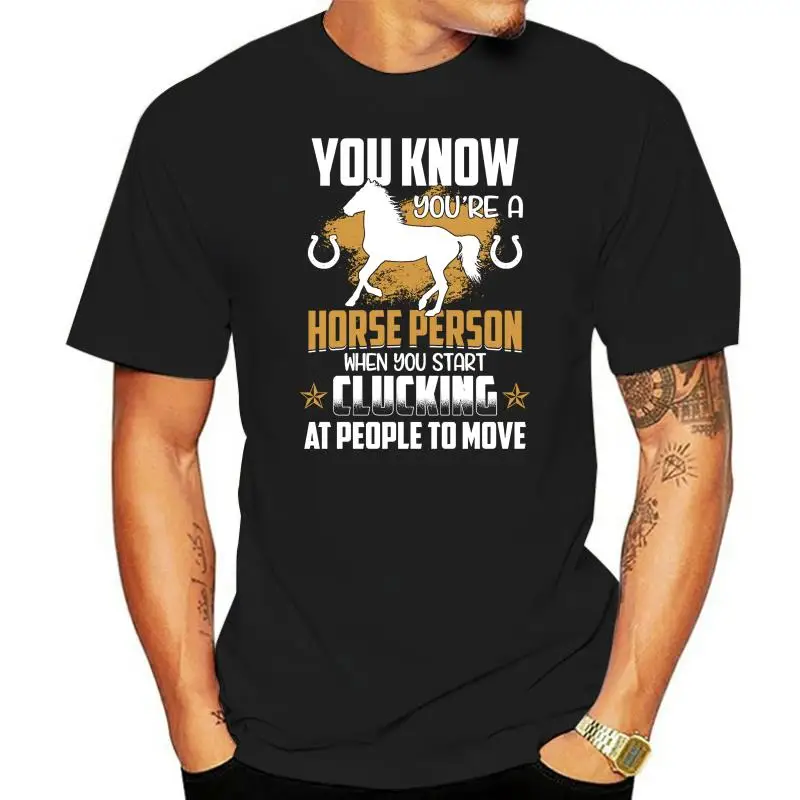 

You saber You're A Horse Person-camisa Ecuestre para hombres, camisetas de algodón de moda