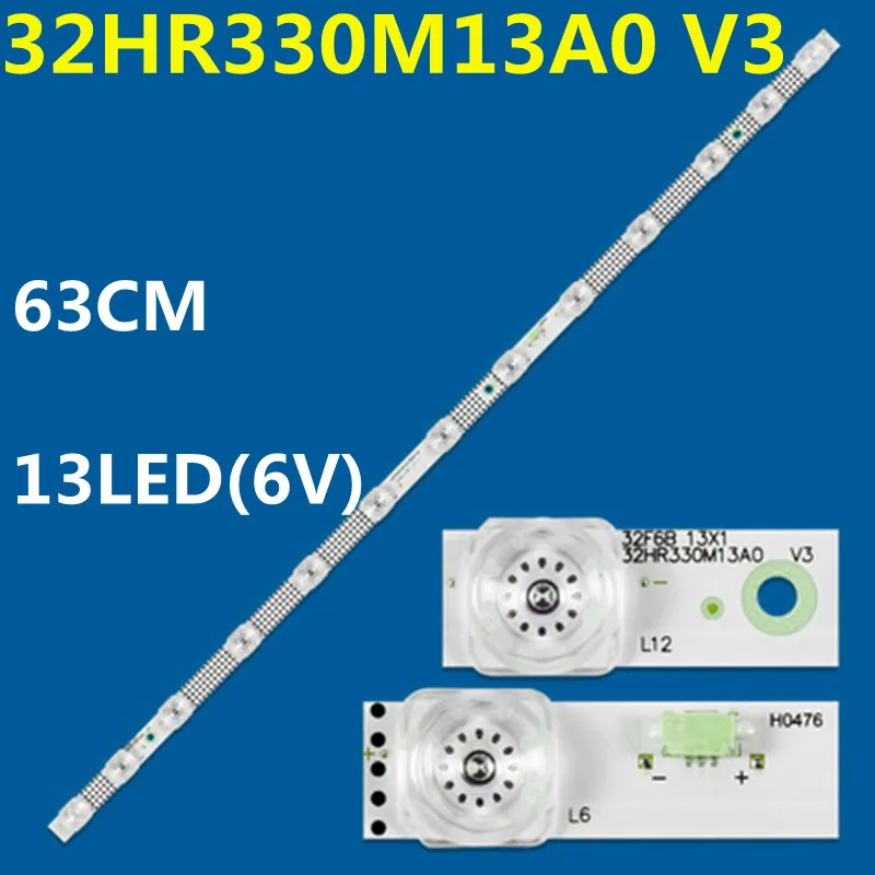 Новинка 10 шт., Светодиодная лента 13LED(6 в) 63 см для 32HR330M13A0 V3 4C-LB3213-HR01J 32F6 13X1 32L2F 32A160J 32F8H 32L8H L32F3301B