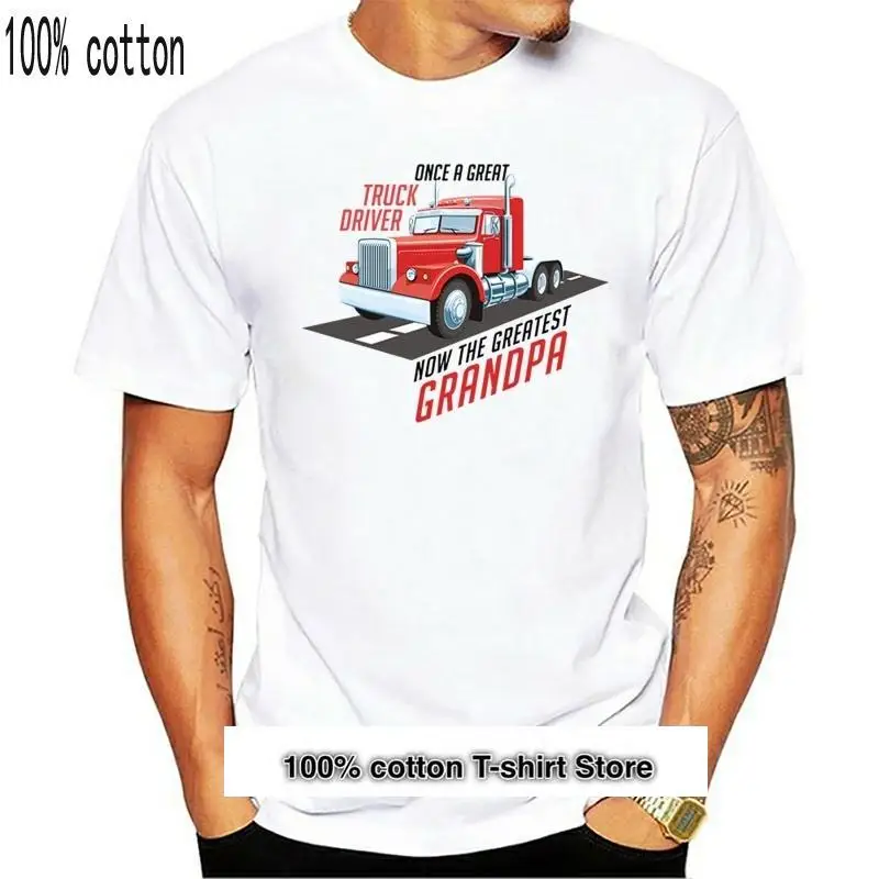 

Camiseta de algodón A la moda para hombre y mujer, camisa del gran conductor de camión, el mejor abuelo, regalo, 2019