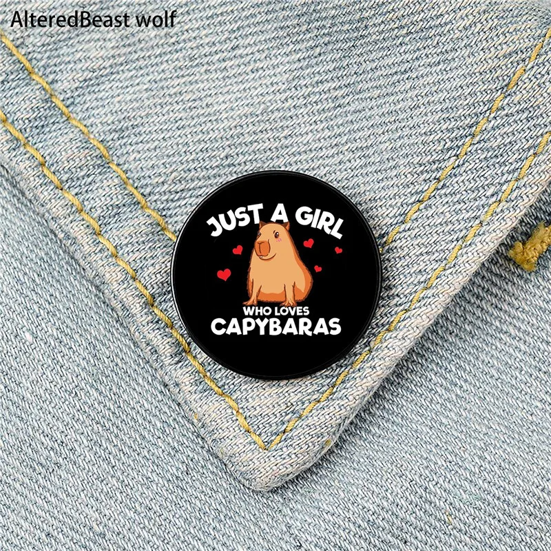 

Just A Girl Who Loves Capybaras Pin Custom Funny Brooches Shirt Lapel Bag Cute Badge Cartoon Jewelry Gift for Lover Girl Friends