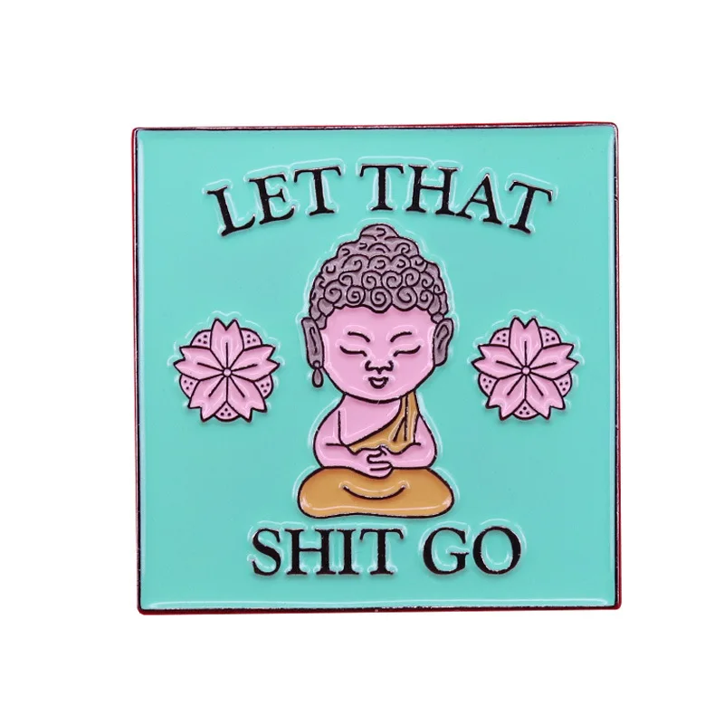 Эмалированные булавки Let That Shit Go