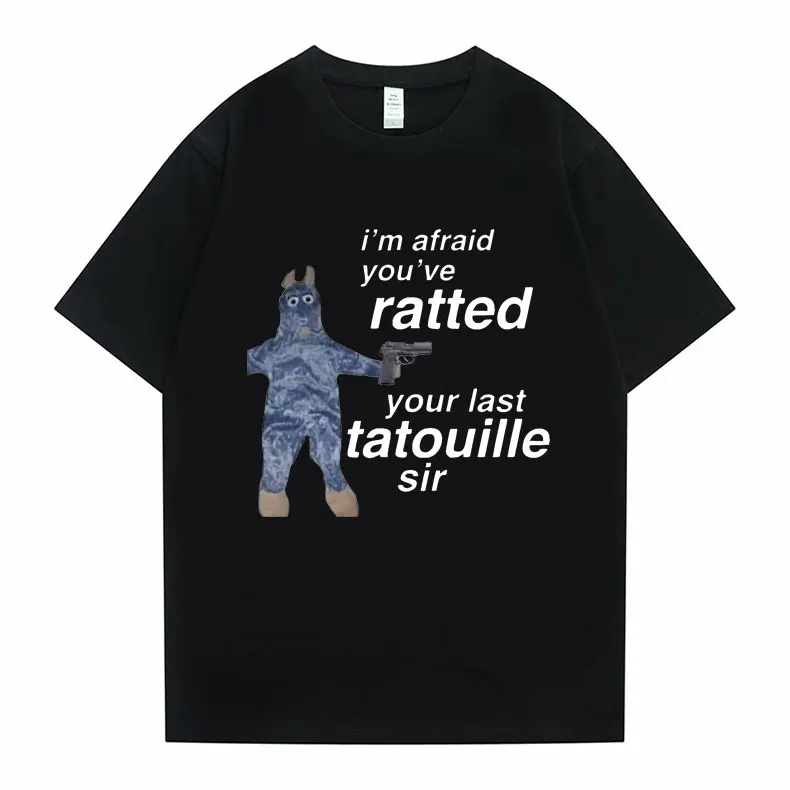 

Ratatouille Graphic Print T-shirts Im Afeaid Youve Ratted Your Last Tatouille Sir T Shirt Funny Mouse Tees Men Women Cute Tshirt
