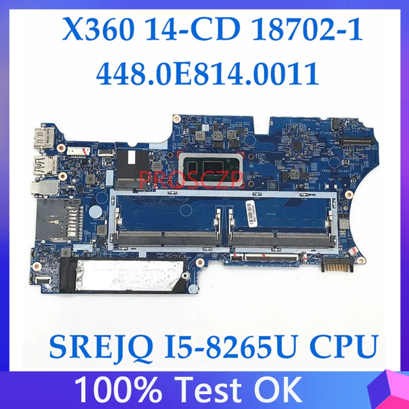 

448.0E814.0011 High Quality Mainboard For HP X360 14-CD Laptop Motherboard 18702-1 With SREJQ I5-8265U CPU 100% Full Working OK