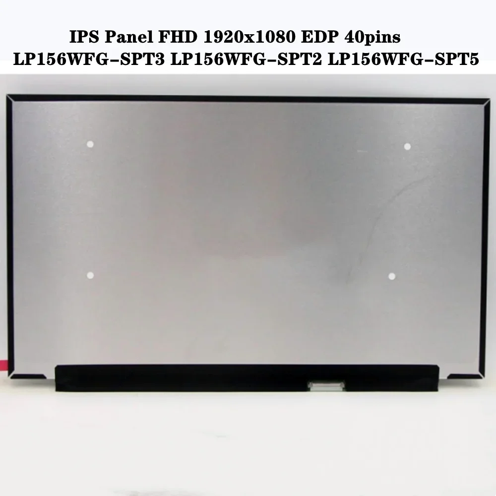 LP156WFG-SPT2 LP156WFG-SPT3 LP156WFG-SPT5 15 6-дюймовый ЖК-экран ноутбука IPS-панель FHD 1920x1080 EDP 40
