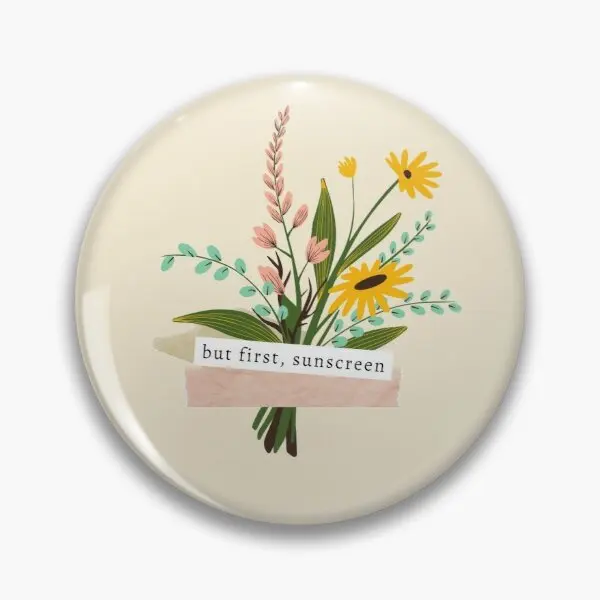

But First Sunscreen Customizable Soft Button Pin Creative Clothes Hat Lapel Pin Lover Jewelry Brooch Gift Cartoon Fashion Funny