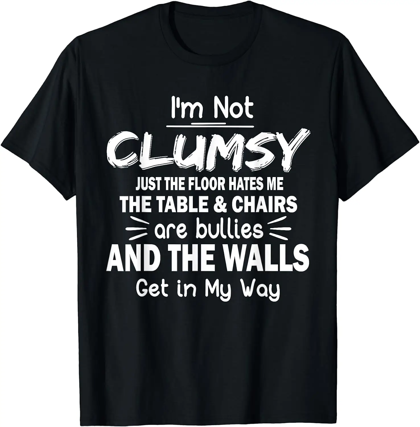 

I'm Not Clumsy Funny Sayings Sarcastic Men Women Boys Girls T-Shirt Casual Cotton Daily Four Seasons Tees Streetwear