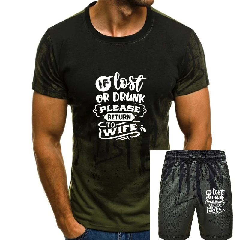 

Mens If Lost Or Drunk Please Return To Wife Funny Couples T-Shirt Leisure Male Top T-Shirts Retro Cotton Tops Tees Group