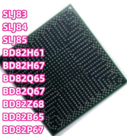 1 шт./партия SLJ83 SLJ84 SLJ85 BD82H61 BD82H67 BD82Q65 BD82Q67 BD82Z68 BD82B65 BD82B75 BD82Q75 BD82Q77 SLJ4B SLJ49 SLJ4E SLJ4FSLJ4D