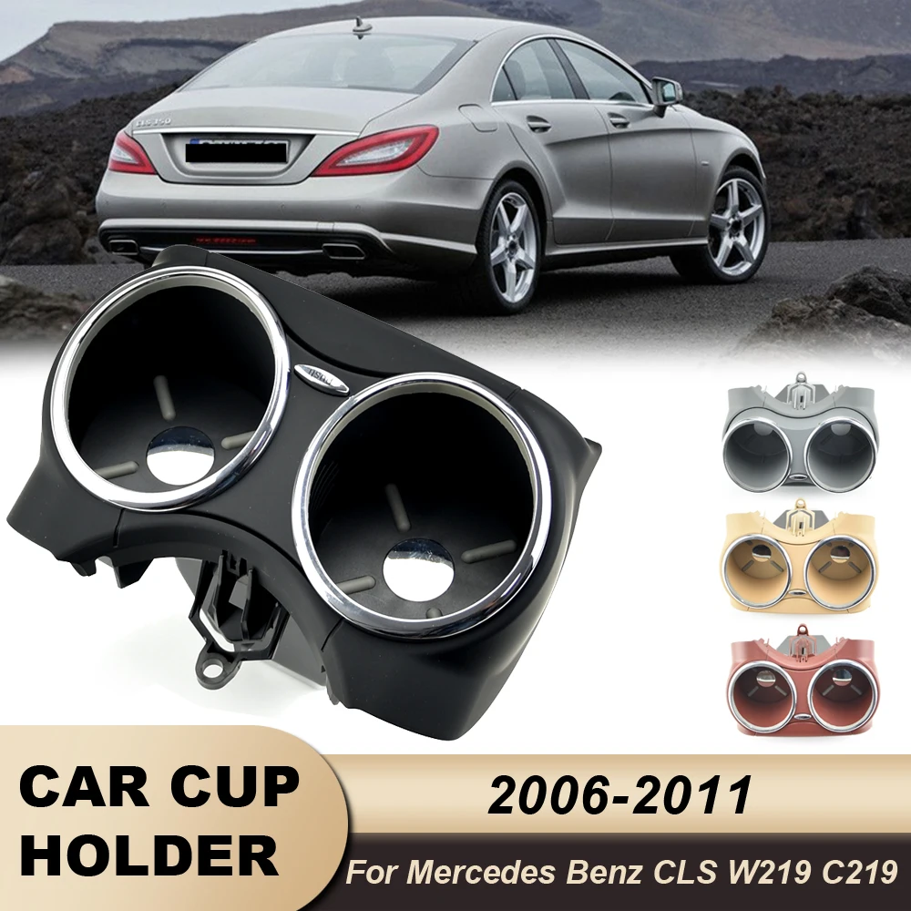 

Подстаканник для напитков, двойная чашка для Mercedes-Benz CLS C219 CLS 280 300 350 500 550 2006-2011, автомобильные аксессуары для интерьера