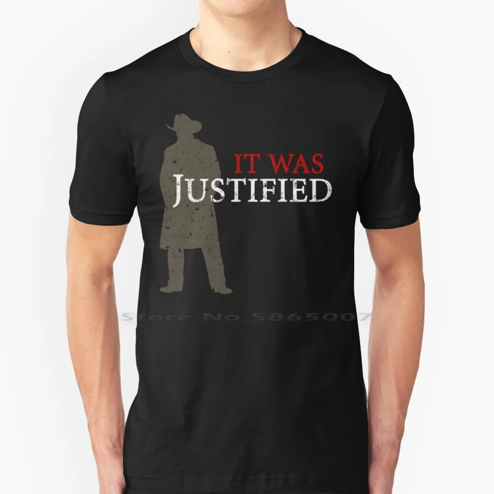 

It Was Justified T Shirt 100% Cotton Justified Show Justified Tv Show Raylan Givens It Was Justified Justified Fx Marshal