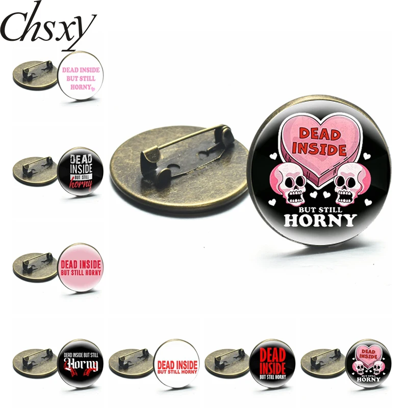 

Dead Inside But Still Horny Badges Pink Heart Letter Glass Brooch Men Women Lapel Pins Fashion Clothes Jewelry Souvenir Gifts