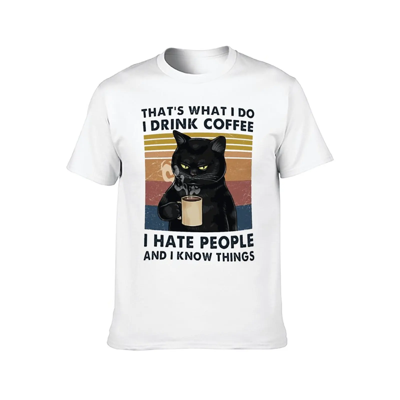 

Drink Coffee Hate People Know Things T-Shirts Cat Lover Gifts Novelty 100 Cotton T-Shirt O Neck Printed Fun Tops Man Couple Tees