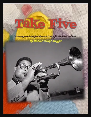 

Take Five by Michael Dizzy Breggar - Magic Tricks