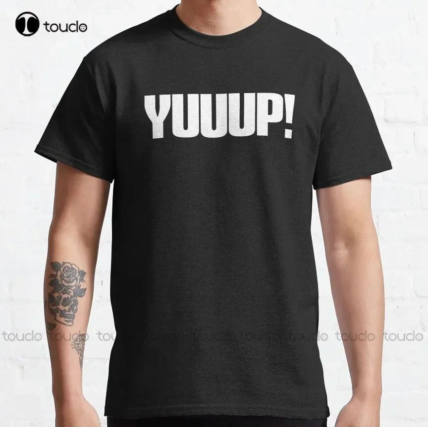 Yuuup! Popular Auction Saying Classic T-Shirt Muscle Shirt Cotton Outdoor Simple Vintag Casual Tee Shirts Make Your Design Retro
