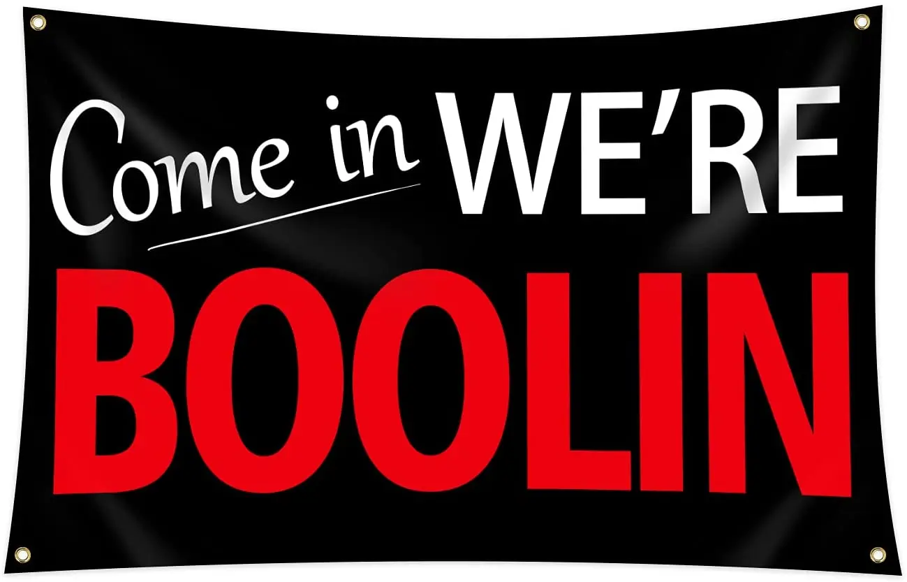 

Come in We're Boolin Flag 3x5 Feet Banner for College Dorm,Room Decor,Outdoor,Parties,Gift,Tailgates