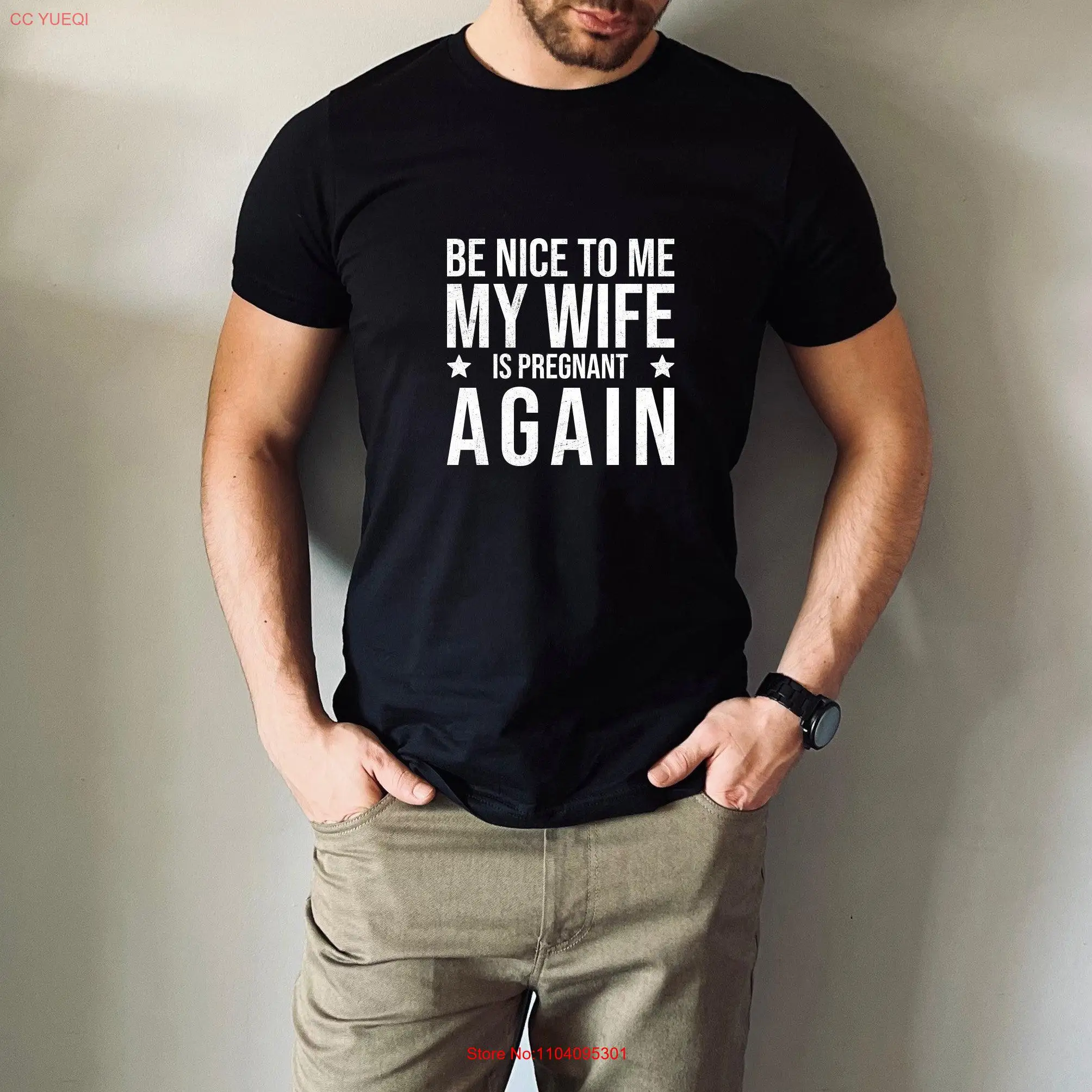New Dad T Shirt Be Nice To Me My Wife Is PregnanT Pregnancy Announcement Daddy Father Father's Day for