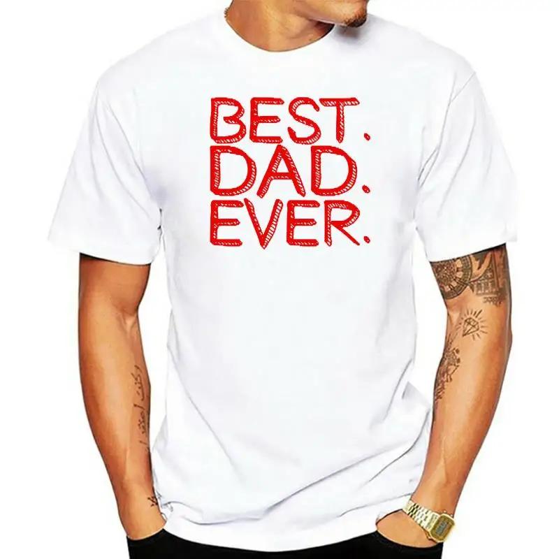 

Модная дизайнерская классическая мужская футболка Best Dad Ever, Мужская футболка с надписью в подарок, футболки, хлопковые рубашки