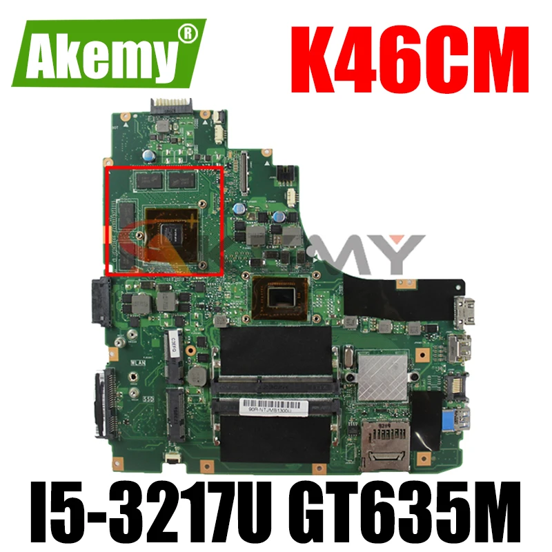 

Материнская плата Akemy K46CM для ноутбука ASUS K46CM K46CB K46C, оригинальная материнская плата GT635M