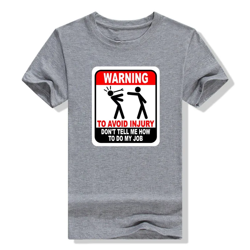 

Warning! To Avoid Injury Don't Tell Me How To Do My Job T Shirt Funny Auto Mechanic Signs Graphic Tee Tops Men Clothing