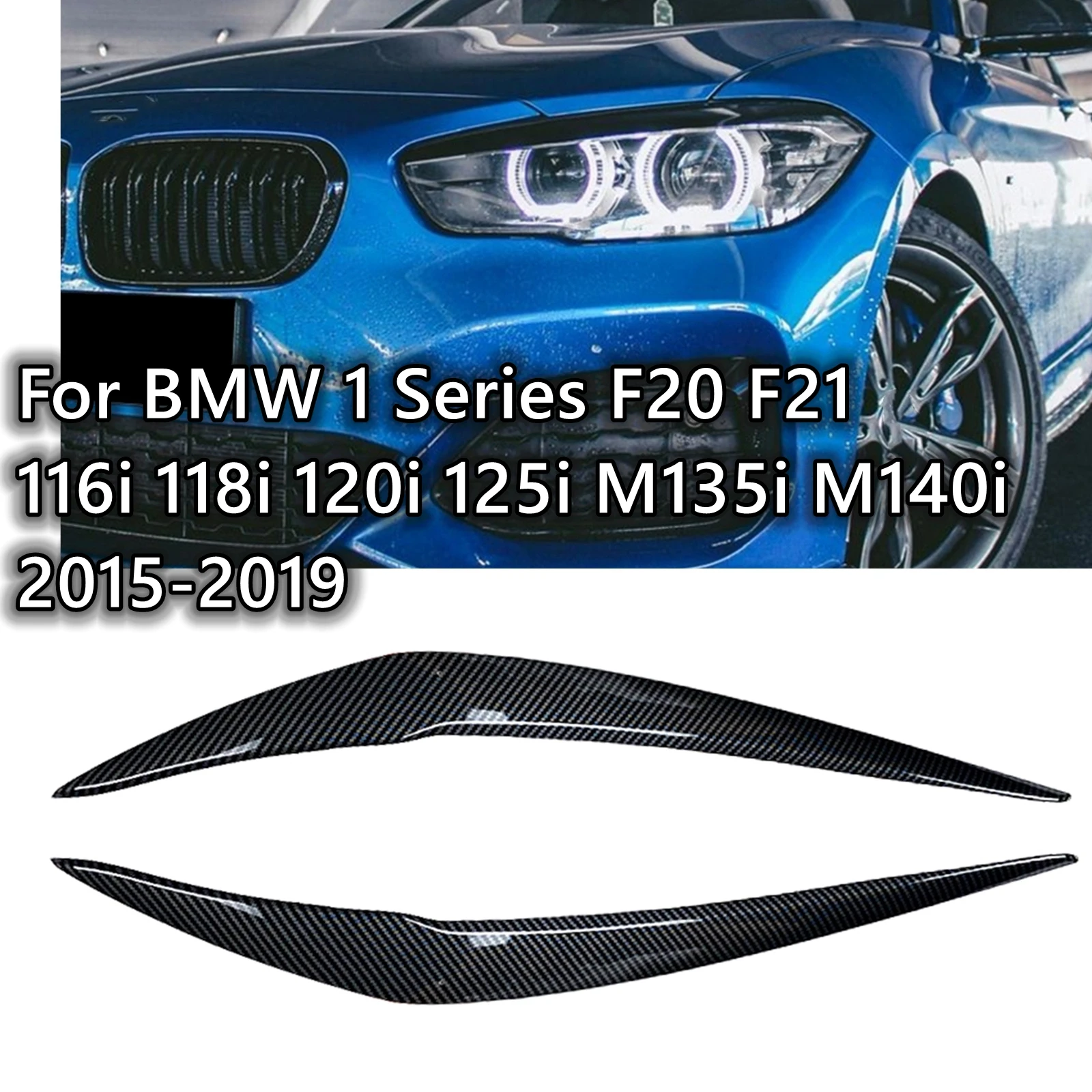 

For BMW 1 Series F20 F21 2015-2018 Hatchback 118i 120i Front Headlamp Head Light Lamp Cover Brow Headlight Eyelid Eyebrow Trim