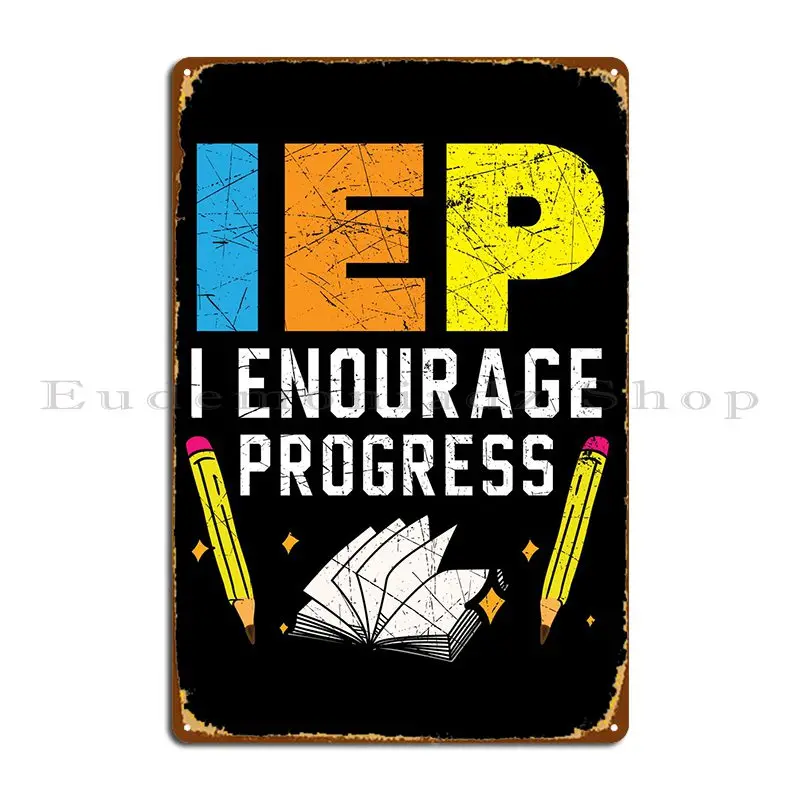 

Iep I поощряю прогеса, металлический знак, плакат, гаражный Настенный декор, железный знак на заказ, жестяной знак, плакат