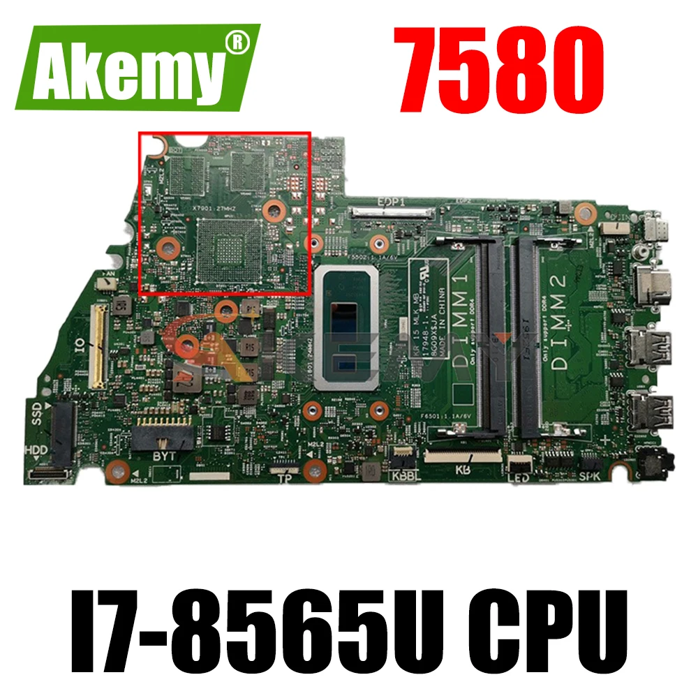 

Akemy Brand NEW I7-8565U FOR Dell Inspiron 7580 Laptop Motherboard 17948-1 8G09X CN-01V5WF 1V5WF 01V5FW Mainboard 100%Tested