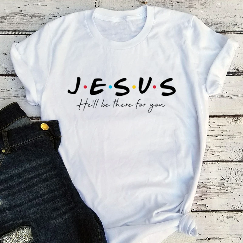 

Jesus Shirt Christian T-shirts Jesus He'll Be There for You Jesus Friends Graphic Shirt Christian Gift Streetwear Women Top L