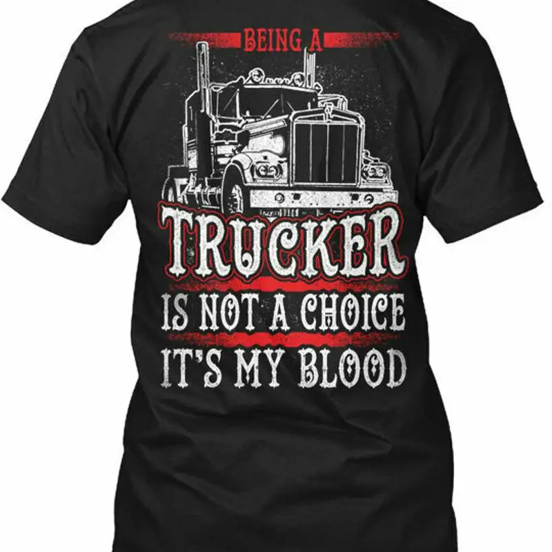 Фото Водитель грузовика It My Blood Trucker Being A Is Not Футболка Made in USA S 5XL №1