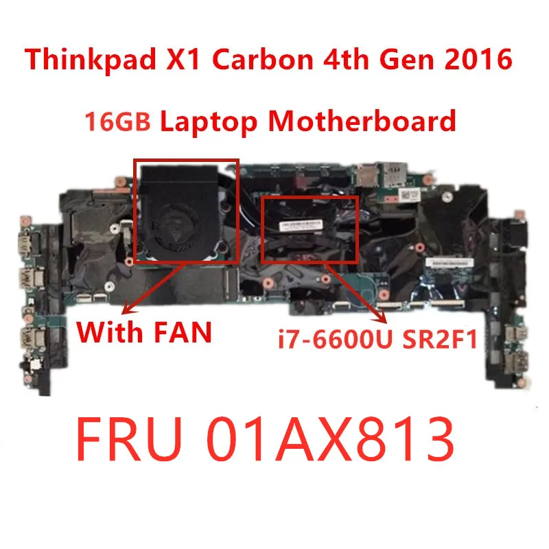 

Lenovo Thinkpad X1C X1 Carbon 4th Gen I7-6600U RMA 16G laptop motherboard Mainboard With Fan FRU 01AX813 100% tested ok