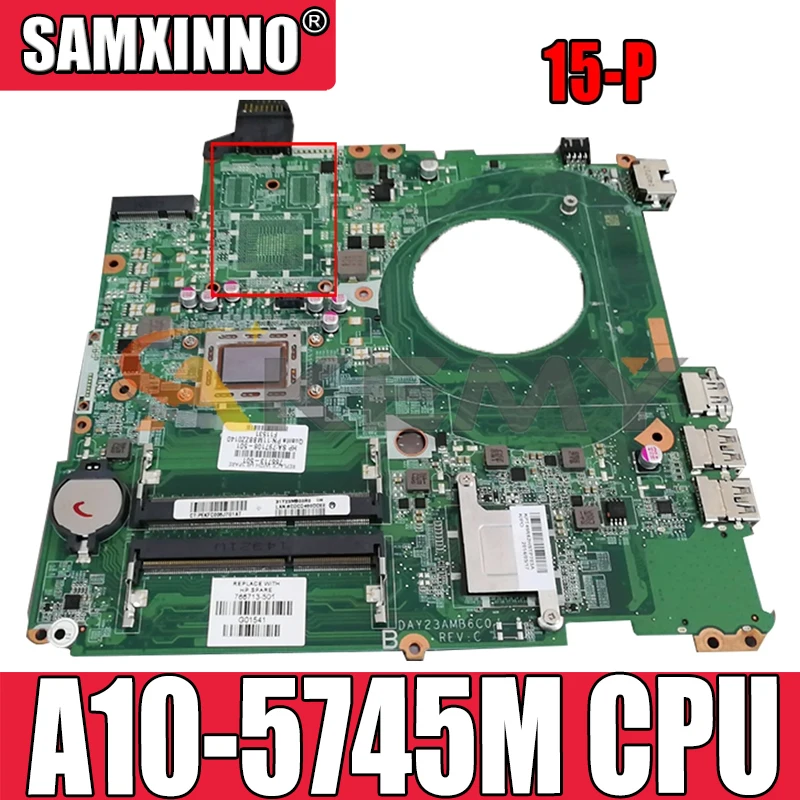

766714-501 For HP Pavilion 15-P AM5745 Notebook motherboard DAY23AMB6C0 DDR3 Mainboard full test 100% work