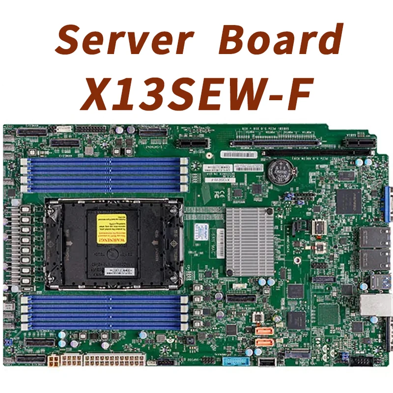 

X13SEW-F for Supermicro Motherboard LGA-4677,4th Gen Xeon Scalable Processors,10 NVMe ports PCIe 5.0 x8