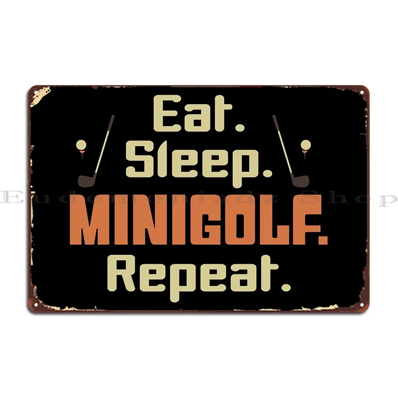 

Металлический плакат с надписью «Eat Sleep Minigolf»