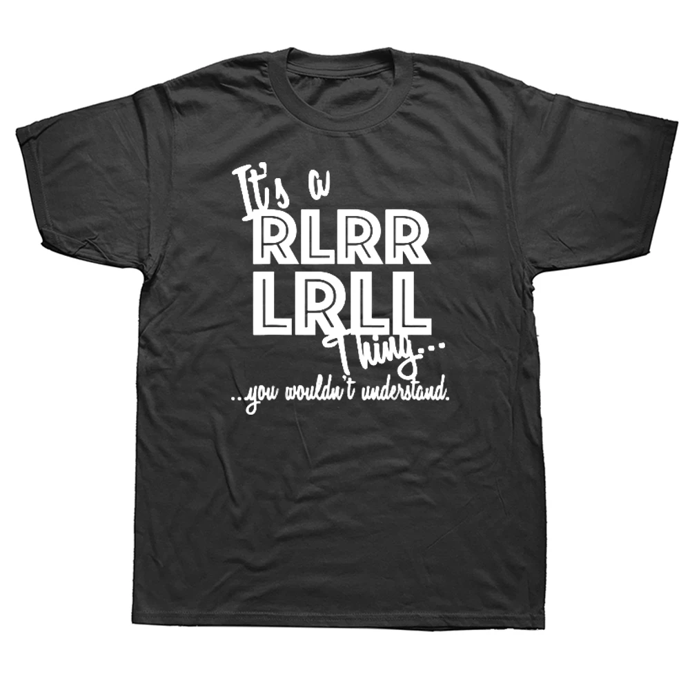 

Забавная, это RLRR LRLL вещь, которую вы не поймете, футболки, графическая хлопковая уличная одежда с коротким рукавом, футболка с барабанщиком