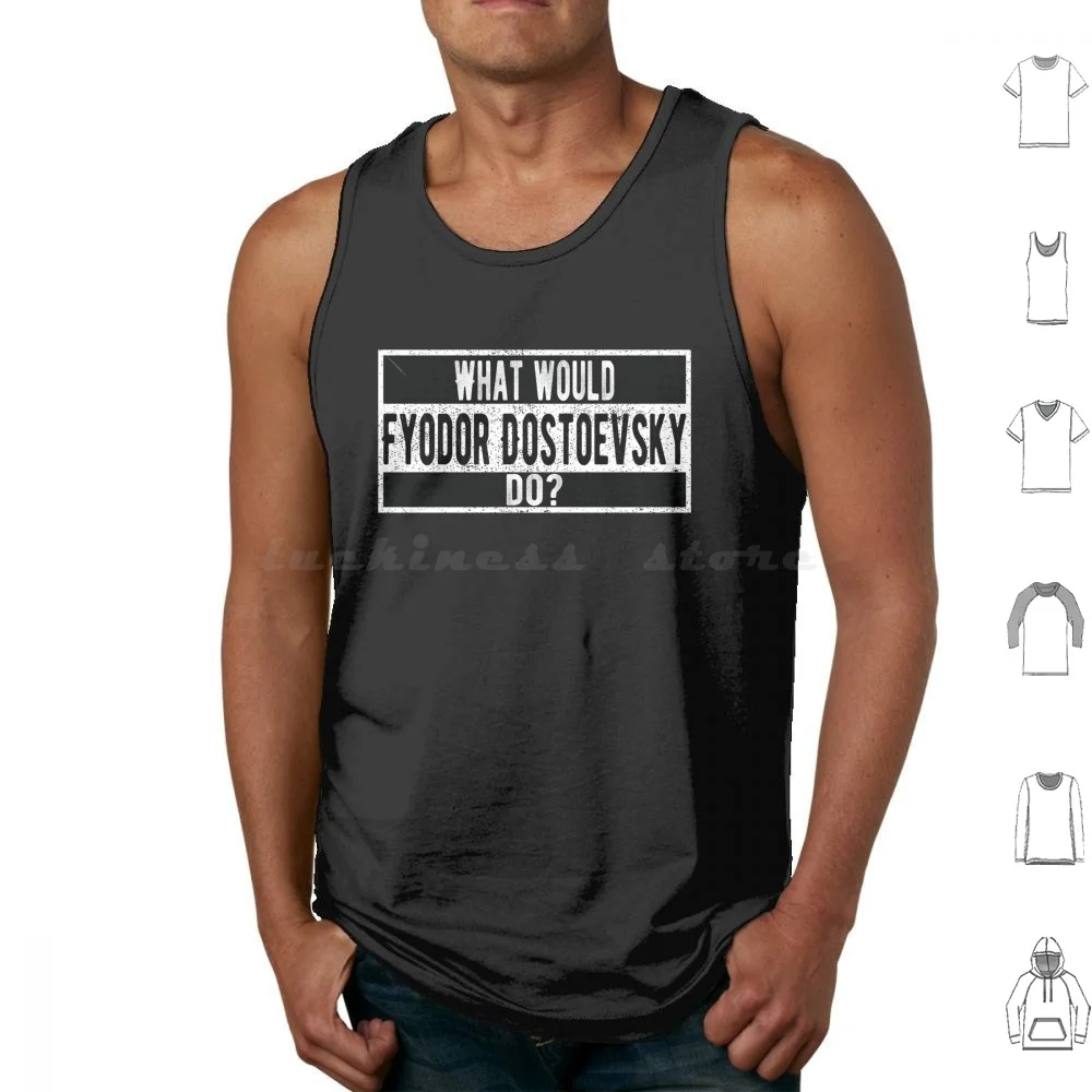 

What Would Fyodor Dostoevsky Do  Tank Tops Vest Sleeveless Lolquotes What Would Fyodor Dostoevsky Do Fyodor Dostoevsky