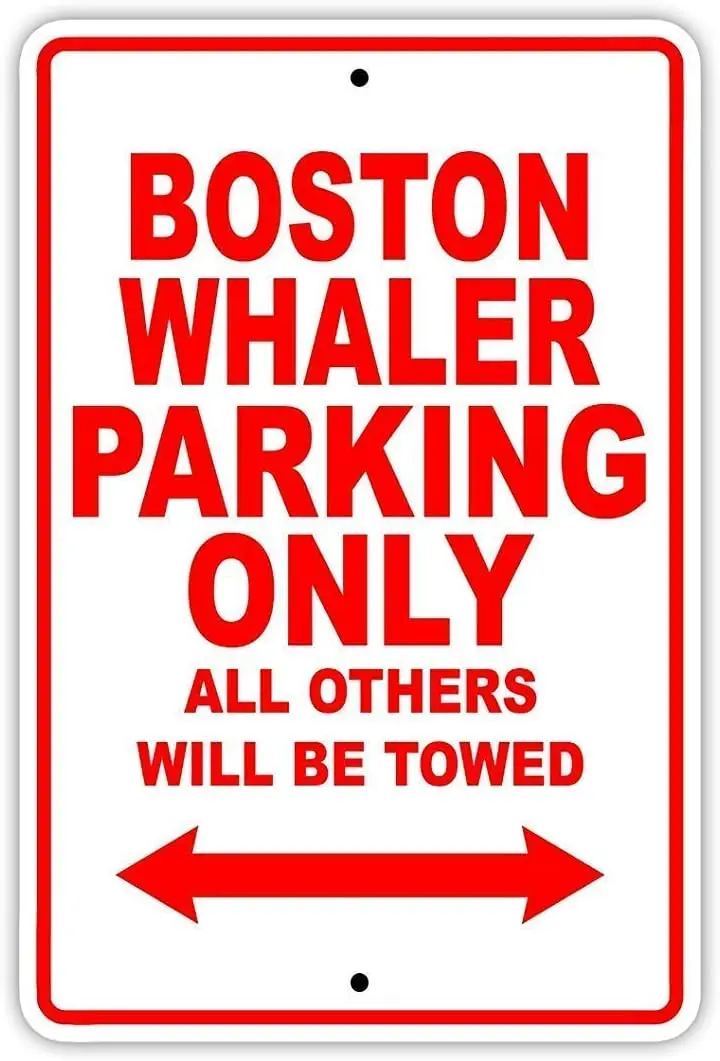 Kexle Boston Whaler Parkng Only All Inthers Wll Be Towed Boat Shp Yacht Marna Lake Dock Yawl Craftmanshp Metal Tn Sgn 8x12 nch Sg