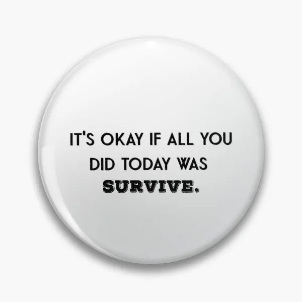 

Это нормально, если бы все, что вы сделали сегодня, было сурви, мягкая булавка для пуговиц, брошь, милый любимый ювелирный значок, креативный металлический модный значок для женской одежды