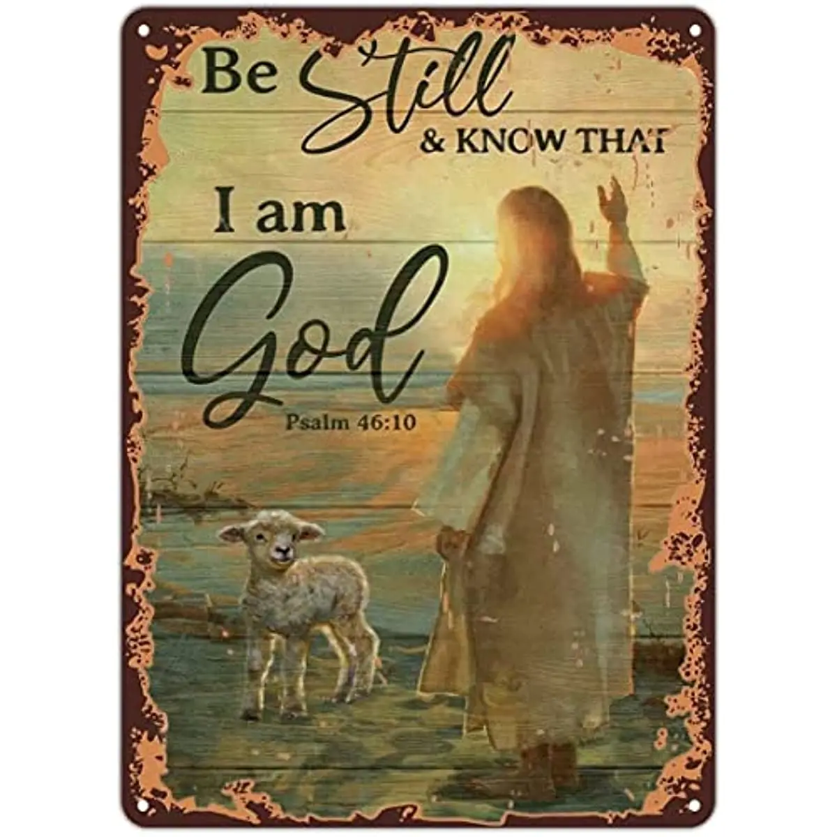 

Tin Sign Wall Poster Retro Metal Jesus with Lamb Be Still Know That I Am God Jesus Landscape Portrait Art Metal Plaque 8x12 Inch