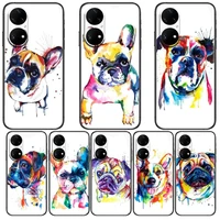 french bulldog dog pug phone case for huawei p50 p40 p30 p20 10 9 8 lite e pro plus black etui coque painting hoesjes comic fas