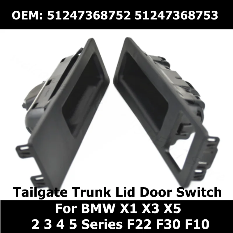 

Tailgate Trunk Lid Door Switch Handle 51247368752 51247368753 For BMW X1 X3 X5 2 3 4 5 Series F22 F30 F10 F48 F25 F15