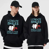 i create smiles hoodies funny dentist dental hygienist male funny classic hoodie men women cotton harajuku teen style sweatshirt