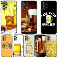 for men drink beer phone case hull for samsung galaxy a70 a50 a51 a71 a52 a40 a30 a31 a90 a20e 5g a20s black shell art cell cove