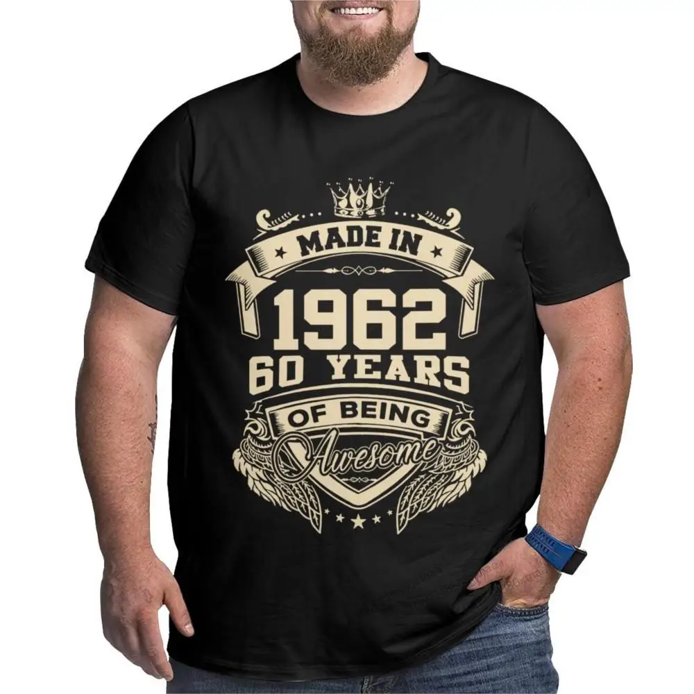 

February 1962 60 Years Of Being Awesome Limited Edition Cotton Humorous Big Tall Tees Short Sleeve Clothes Large 4XL 5XL 6XL