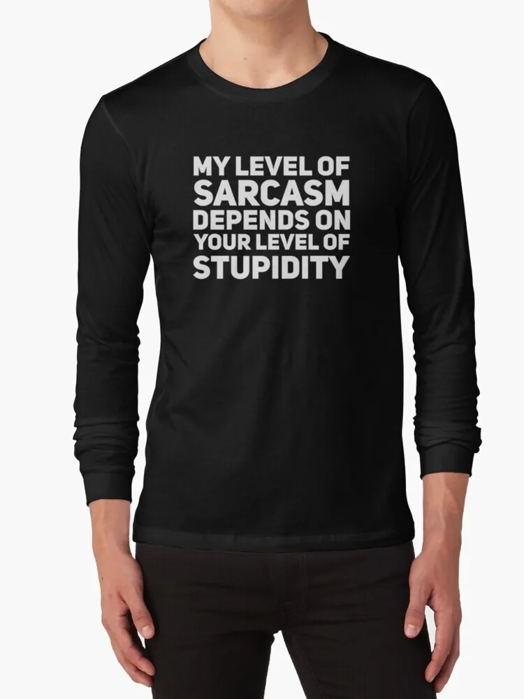Мой уровень сарказма зависит от вашего уровня глупости 100% хлопок футболка мой