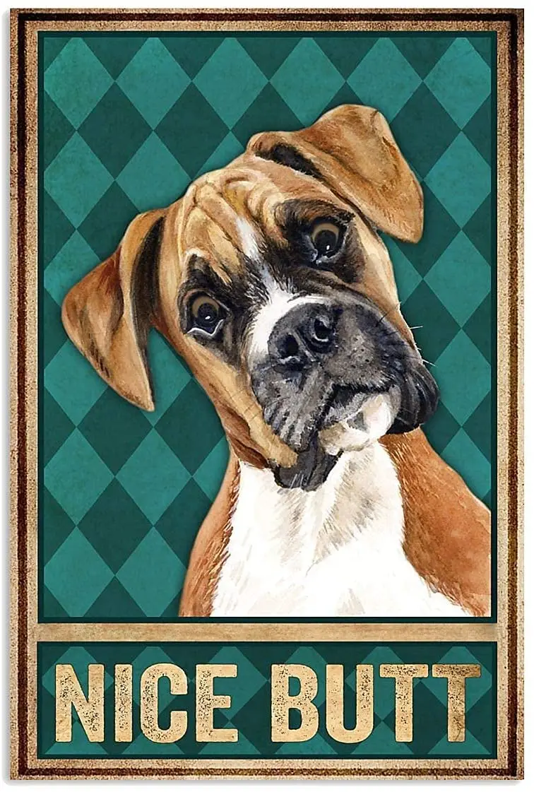 

Metal Tin Signs Boxer Dog Nice Butt Vertical Poster | Home Decor Vertical Poster|Gift for Home Decor | Man cave Decoration
